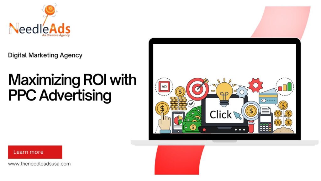 Maximizing ROI with PPC Advertising